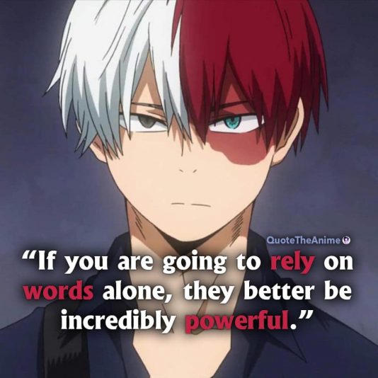 Shoto-Todoroki-Quotes.-My-Hero-Academia-Quotes.-if-you-are-oging-to-rely-on-words-alone-they-better-be-incre-1024x1024