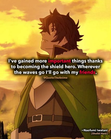 naofumi-iwatani-quote-rising-of-the-shield-hero-ive-gained-more-important-things-thanks-to-becoming-the-shield-hero-819x1024